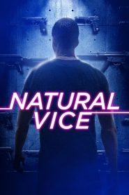 فيلم Natural Vice 2018 مترجم اون لاين