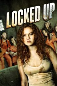 فيلم Locked Up 2017 مترجم HD اون لاين