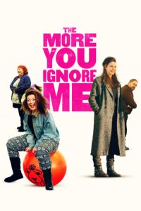 فيلم The More You Ignore Me 2018 مترجم اون لاين