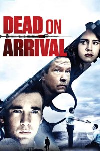 فيلم Dead on Arrival 2017 مترجم اون لاين