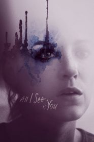 مشاهدة فيلم الدراما All I See Is You 2016 مترجم اون لاين