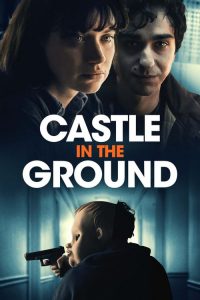 فيلم Castle in the Ground 2019 مترجم