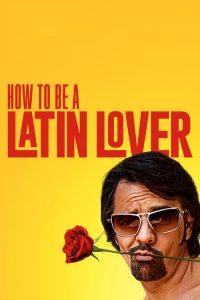 فلم How to Be a Latin Lover 2017 مترجم اون لاين