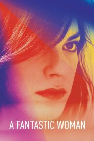 فيلم A Fantastic Woman 2017 مترجم اون لاين