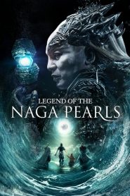 فيلم Legend of the Naga Pearls 2017 مترجم اون لاين