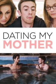 فيلم Dating My Mother 2017 مترجم اون لاين
