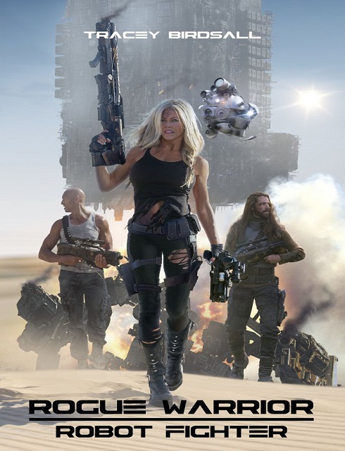 فيلم Rogue Warrior Robot Fighter 2017 مترجم