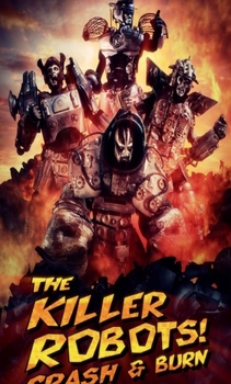 فيلم The Killer Robots Crash and Burn 2016 مترجم اون لاين